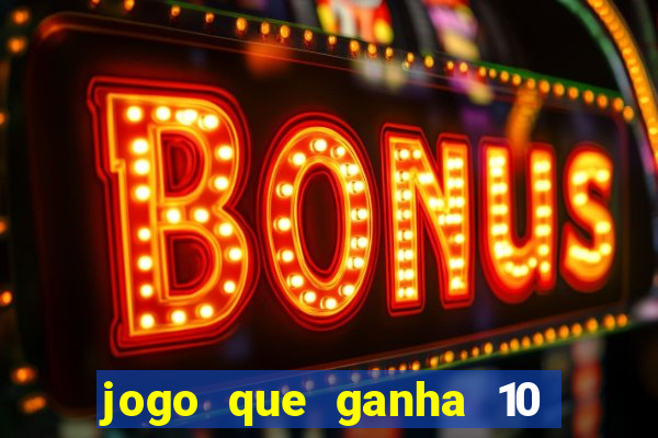 jogo que ganha 10 reais no cadastro